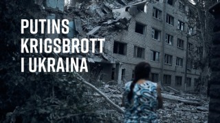Dokument utifrån: Putins krigsbrott i Ukraina