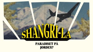 Shangri-La – paradiset på jorden?