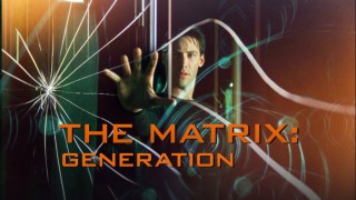The Matrix: Generation