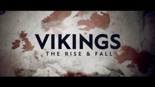 Vikings: The Rise and Fall