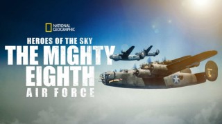 Heroes of The Sky: The Real Mighty Eighth Air Force