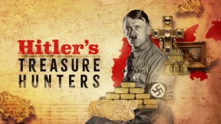 Hitler's Treasure Hunters
