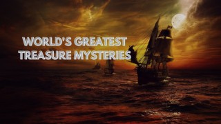 World's Greatest Treasure Mysteries