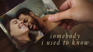 Somebody I Used to Know
