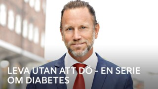 Leva utan att dö - en serie om diabetes