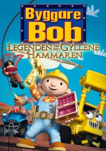 Byggare Bob - Legenden om den gyllene hammaren