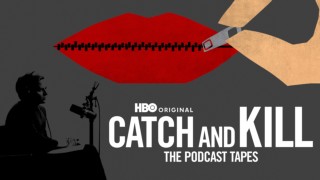 Catch and Kill: The Podcast Tapes