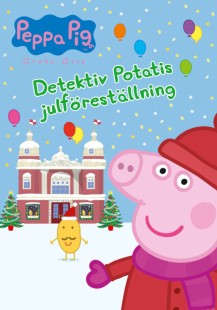 Greta Gris: Detektiv Potatis Julföreställning