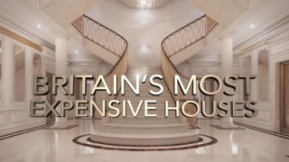 Britain's Most Expensive Houses