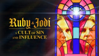Ruby & Jodi: A Cult of Sin and Influence