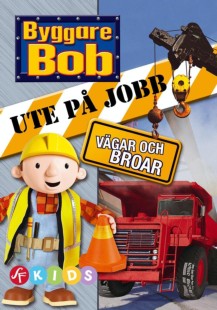 Byggare Bob: Ute på jobb - Vägar och broar (Svenskt tal)