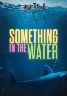 Something in the Water