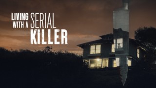Living With A Serial Killer