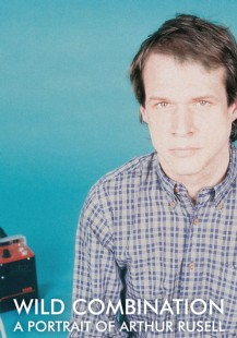 Wild Combination: A Portrait Of Arthur Russell