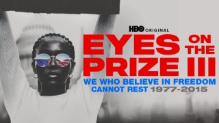 Eyes on the Prize III: We Who Believe in Freedom Cannot Rest