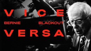 Vice Versa: Bernie Blackout