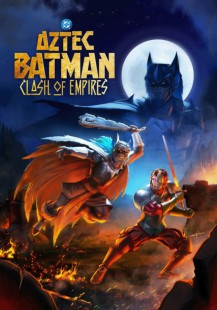Aztec Batman: Clash of Empires