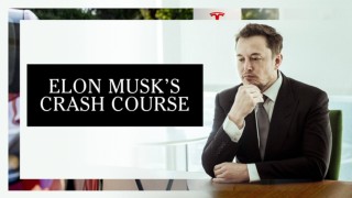 Elon Musk's Crash Course