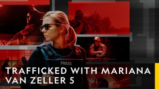 Trafficked with mariana van zeller 5