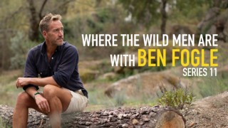 Where the Wild Men Are with Ben Fogle