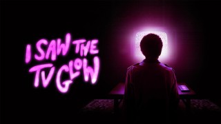 I Saw the TV Glow