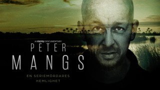 Peter Mangs - en seriemördares hemlighet