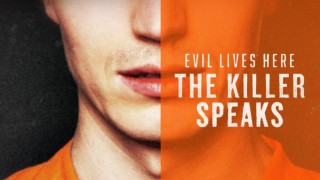 Evil Lives Here: The Killer Speaks