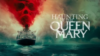 Haunting of the Queen Mary