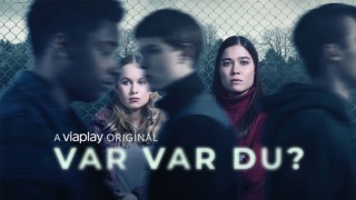 Var var du?