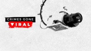 Crimes Gone Viral