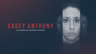 Casey Anthony: An American Murder Mystery