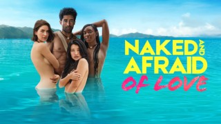 Naked and afraid of love
