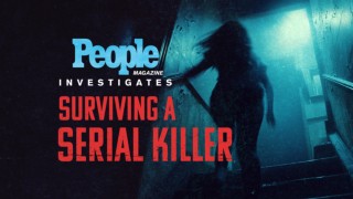 People Magazine Investigates: Surviving a Serial Killer