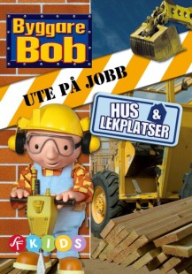 Byggare Bob: Ute på jobb - Hus och lekplatser (Svenskt tal)