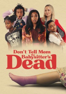 Don't Tell Mom the Babysitter's Dead