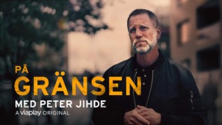 På gränsen med Peter Jihde