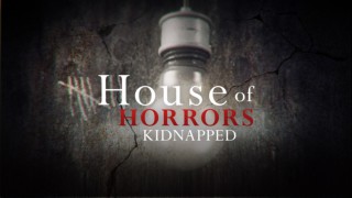 House of Horrors: Kidnapped