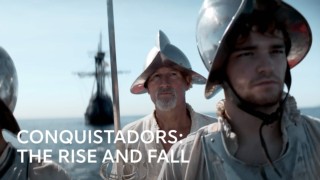 Conquistadors: The Rise and Fall