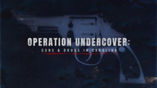Operation Undercover: Guns & Drugs in Carolina