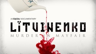 Litvinenko: Murder in Mayfair