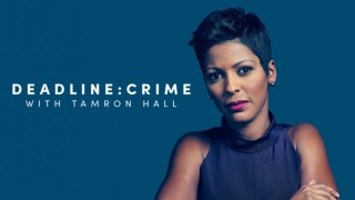 Deadline: Crime with Tamron Hall